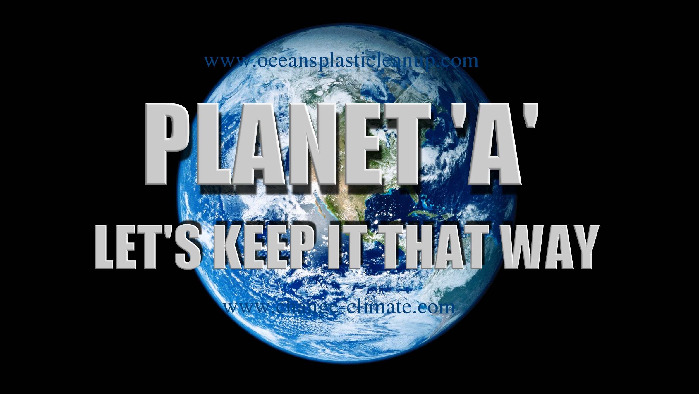 Planet A, let us keep it that way